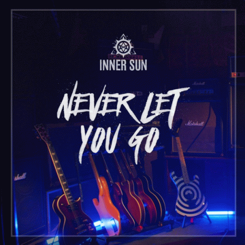 Inner Sun : Never Let You Go